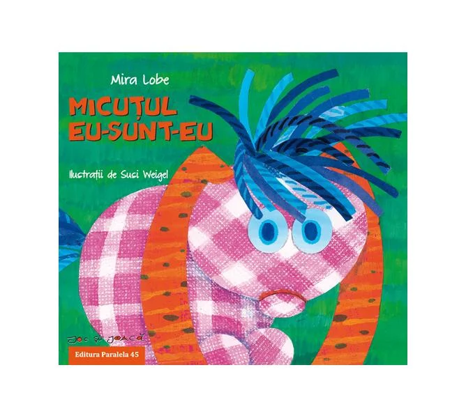 Micuţul Eu-Sunt-Eu - Paperback - Mira Lobe - Paralela 45