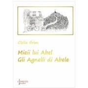 Mieii lui Abel/Gli Agnelli di Abele - Clelia Ifrim
