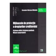 Mijloacele de protectie a drepturilor creditorului. Actiunea oblica. Actiunea pauliana. Masuri conservatorii - Cosmin-Razvan Mihaila
