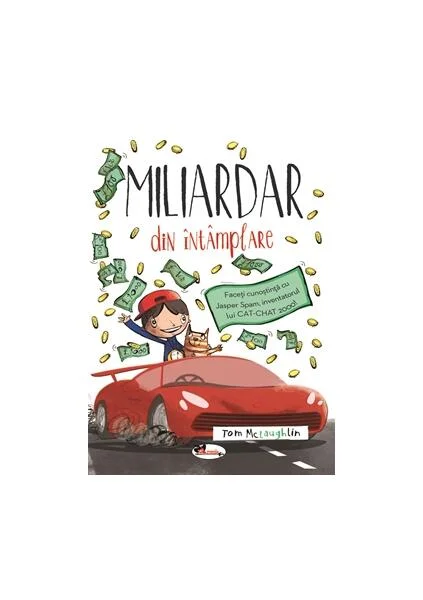 Miliardar din întâmplare - Hardcover - Tom McLaughlin - Aramis