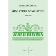 Miniaturi romantice pentru pian - Mihai Burada
