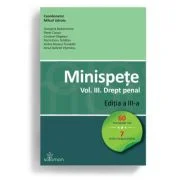 Minispete. Volumul 3. Drept penal. Editia a 3-a - Mihail Udroiu (coordonator), Georgina Bodoroncea, Rares Ciausu