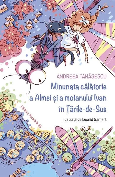 Minunata călătorie a Almei și a motanului Ivan în Țările-de-Sus - Paperback brosat - Andreea Tănăsescu - Paralela 45