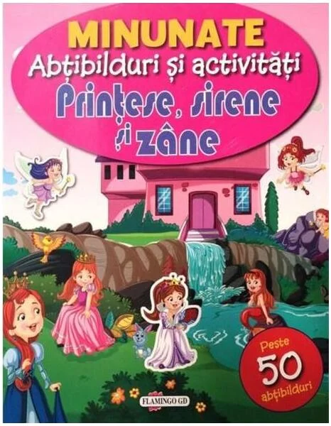 Minunate abțibilduri și activități: Prințese, sirene și zâne - Paperback brosat - *** - Flamingo