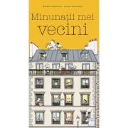 Minunatii mei vecini - Helene Lasserre