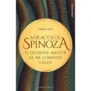 Miracolul Spinoza - Frederic Lenoir
