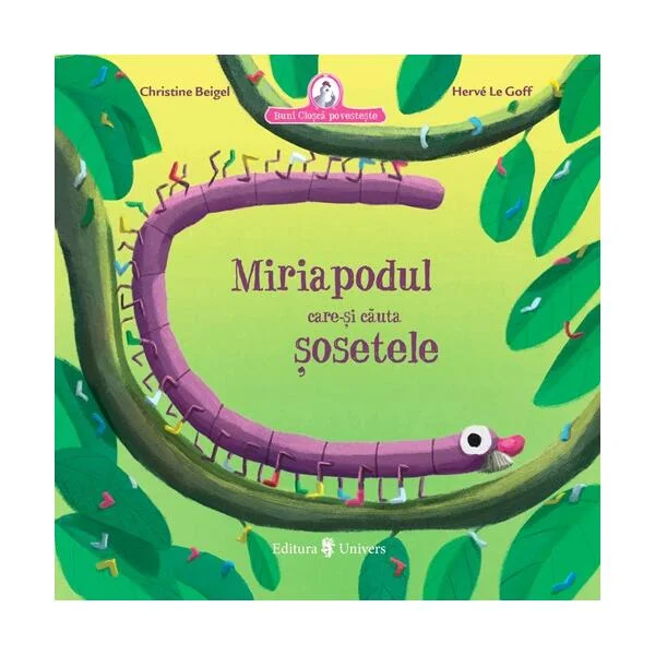 Miriapodul care-și căuta șosetele - Hardcover - Christine Beigel - Univers