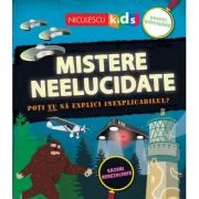 Mistere neelucidate. Poti TU sa explici inexplicabilul? - Susan Martineau