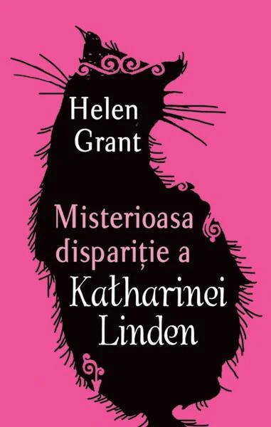 Misterioasa dispariţie a Katharinei Linden - Hardcover - Helen Grant - RAO