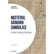Misterul gandirii simbolice. Creier, limbaj si evolutie. Volumul 9. Descopera Neurostiinta - Xurxo Marino