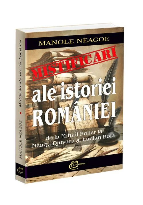 Mistificari ale istoriei Romaniei. De la Mihail Roller la Neagu Djuvara si Lucian Boia