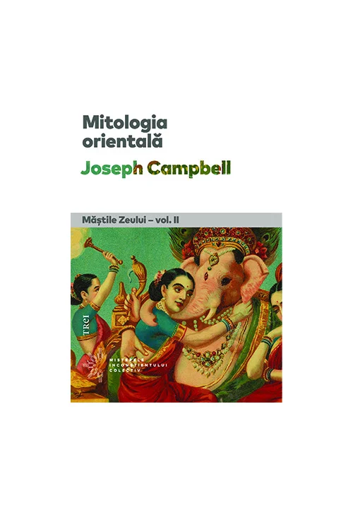 Mitologia orientala. Mastile Zeului - vol. II