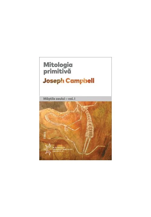 Mitologia primitiva. Mastile Zeului - vol. I