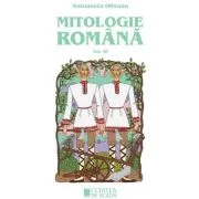 Mitologie romana volumul 3, ed. 3-a - Antoaneta Olteanu