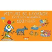Mituri si legende. Joc de cultura generala. 100 de intrebari si raspunsuri - Larousse