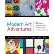 Modern Art Adventures - Jill Laidlaw, Rachel Ropeik