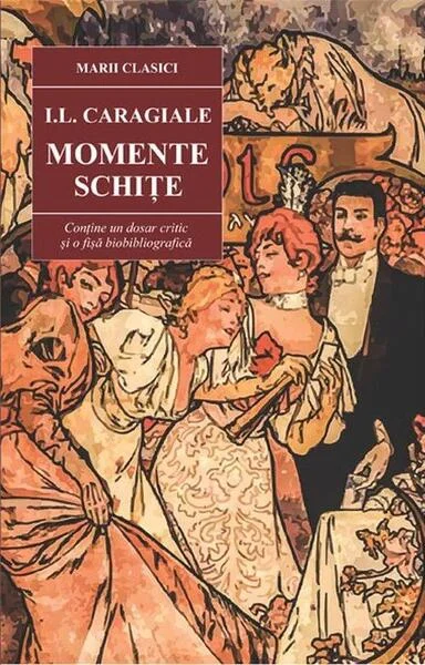 Momente • Schițe - Paperback brosat - Ion Luca Caragiale - Cartex