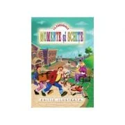 Momente si schite (Editie ilustrata) - Ion Luca Caragiale