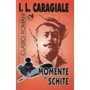 Momente si schite - I. L Caragiale