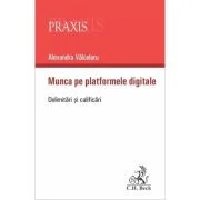 Munca pe platformele digitale. Delimitari si clarificari - Alexandra Georgiana Valcelaru