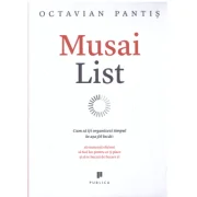 Musai List. Cum sa iti organizezi timpul in asa fel incat sa muncesti eficient, sa faci loc pentru ce-ti place si sa te bucuri de fiecare zi - Octavia