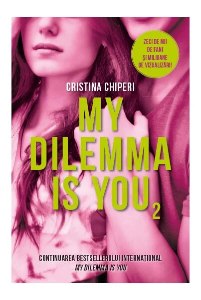 My dilemma is you (Vol. 2) - Paperback brosat - Cristina Chiperi - Litera