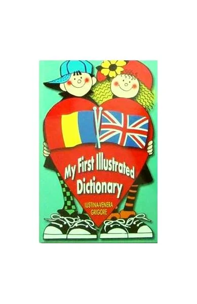 My first illustrated dictionary - Paperback - Iustina-Venera Grigore - Ariadna