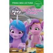 My Little Pony. Izzy si atelierul de creatie. Prima mea lectura Nivelul 2