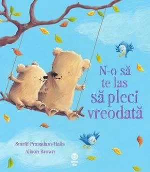 N-o să te las să pleci vreodată - Smriti  Prasadam-Halls