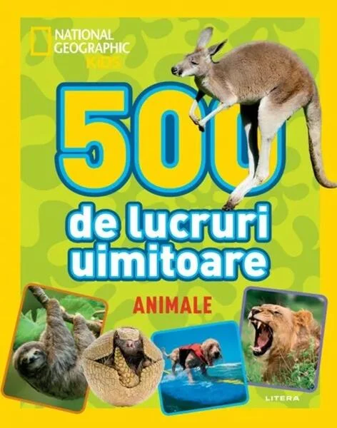 National Geographic Kids. 500 de lucruri uimitoare. Animale - Paperback brosat - National Geographic - Litera