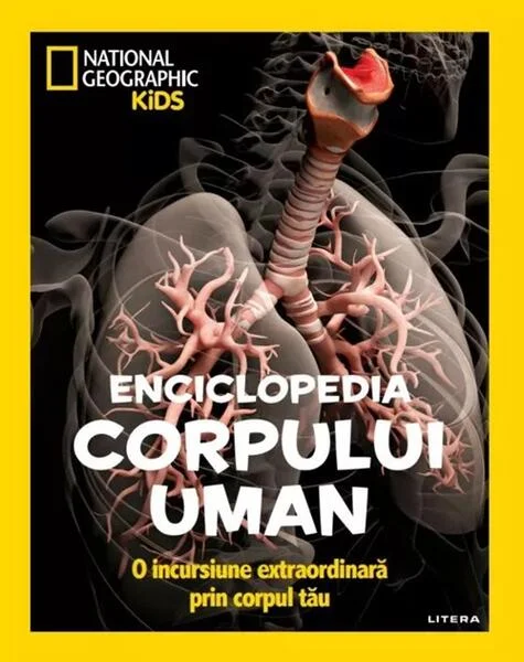 National Geographic Kids. Enciclopedia corpului uman - Paperback brosat - National Geographic - Litera