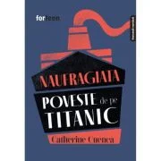 Naufragiata. Poveste de pe Titanic - Catherine Cuenca