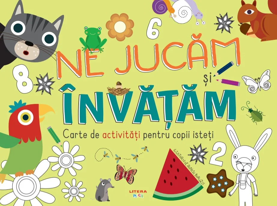 Ne jucam si invatam. Cartea de activitati pentru copii isteti