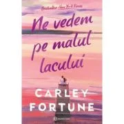 Ne vedem pe malul lacului - Carley Fortune