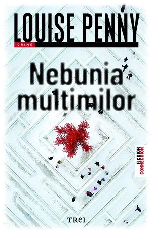 Nebunia mulțimilor - Louise Penny