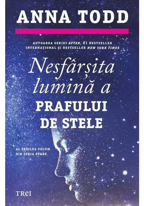 Nesfârșita lumină a prafului de stele (seria Stars, vol. 3) - Anna Todd