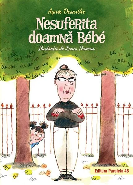 Nesuferita doamnă Bébé - Hardcover - Agnès Desarthe - Paralela 45