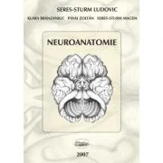 Neuroanatomie - Seres-Sturm Ludovic, Klara Brinzaniuc, Pavai Zoltan, Seres-Sturm Magda