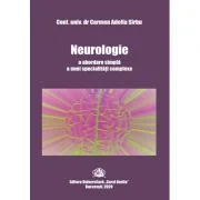 Neurologie, o abordare simpla a unei specialitati complexe - Carmen-Adella Sirbu