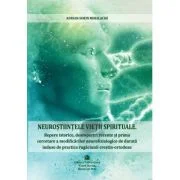 Neurostiintele vietii spirituale - Adrian-Sorin Mihalache
