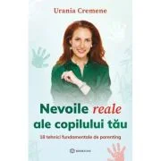 Nevoile reale ale copilului tau - Urania Cremene