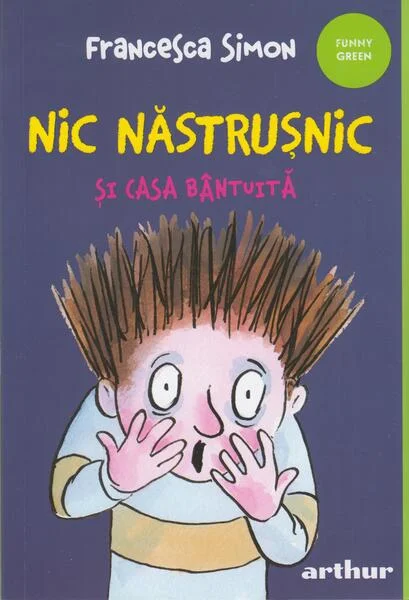 Nic Năstrușnic și casa bântuită (Vol. 6) - PB - Paperback brosat - Francesca Simon - Arthur