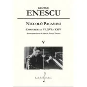 Niccolò Paganini. Capriciile nr. 6, 16 si 24. Volumul 5 - George Enescu