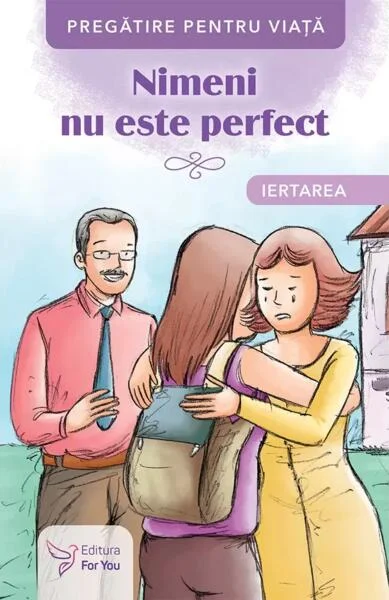 Nimeni nu este perfect. Iertarea - Paperback brosat - *** - For You