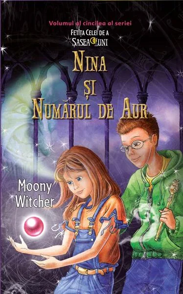 Nina și numărul de aur (Vol. V) - Hardcover - Moony Witcher - RAO