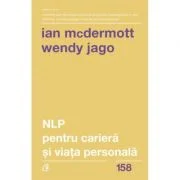 NLP pentru cariera si viata personala - Ian McDermott, Wendy Jago