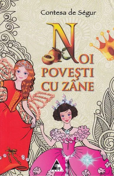 Noi povești cu zâne - Paperback brosat - Contesa de Segur - Agora