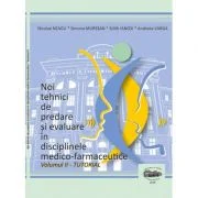 Noi tehnici de predare si evaluare in disciplinele medico-farmaceutice, volumul 2 Tutorial alb-negru - Nicolae Neagu, Simona Muresan, Edith Ianosi, An