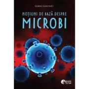 Notiuni de baza despre microbi - Lindsey Lowe