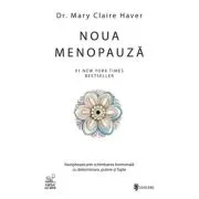 Noua menopauza - Mary Claire Haver